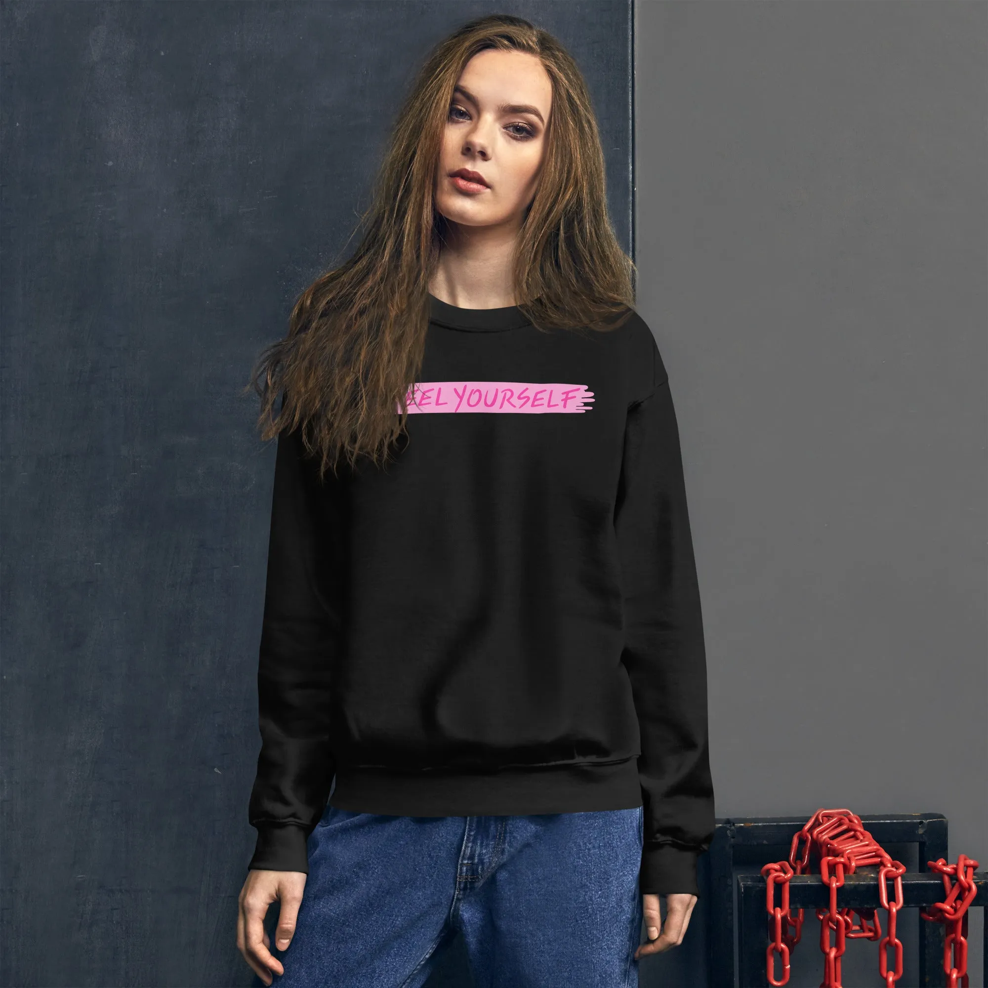 Feel Yourself Unisex Sweatshirt