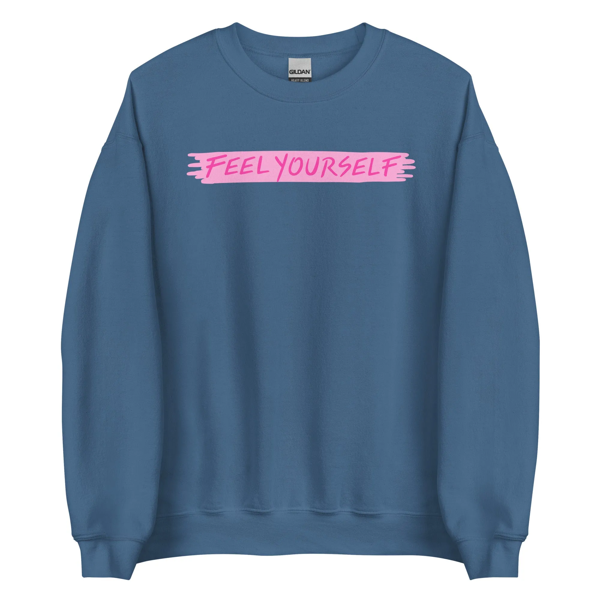 Feel Yourself Unisex Sweatshirt